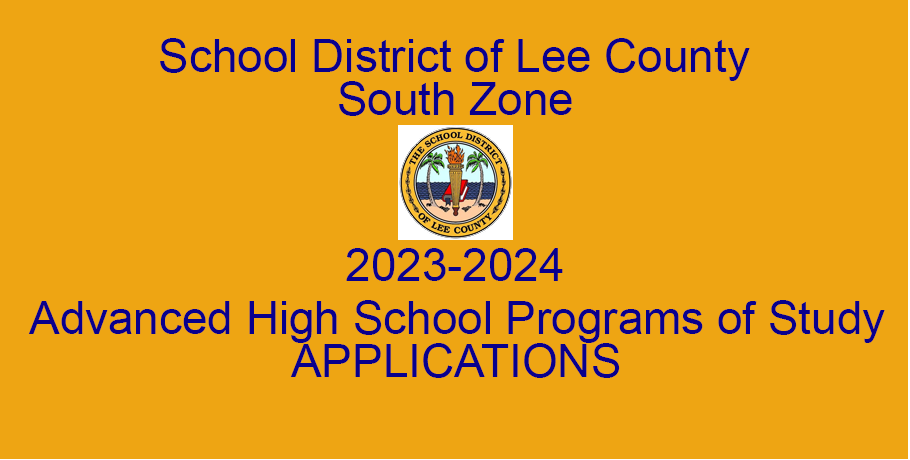 School District of Lee County South zone 2023-2024 advanced high school programs of study applcations